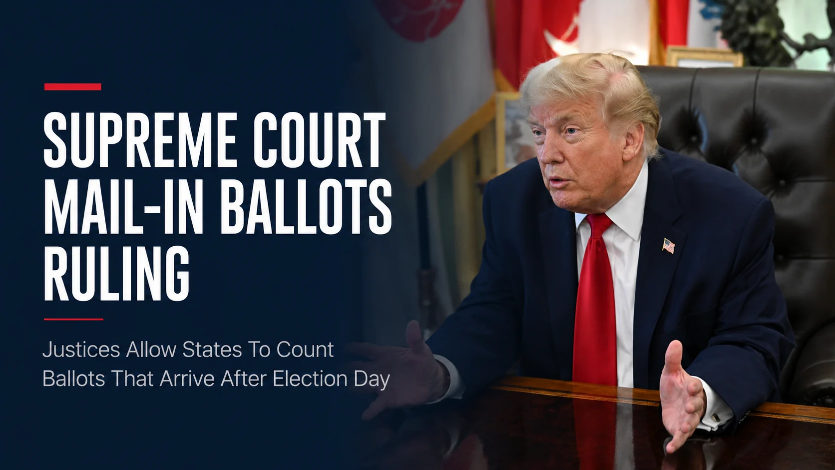 Supreme Court Mail-In Ballots Ruling: Justices Allow States To Count Ballots That Arrive After Election Day