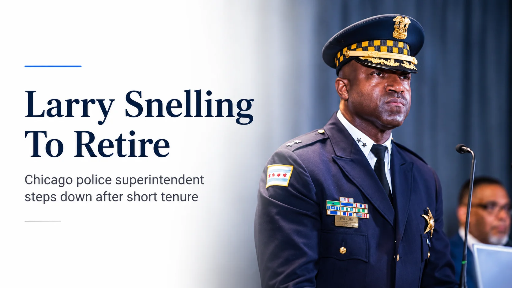 Chicago Police Superintendent Larry Snelling To Retire After Short Tenure